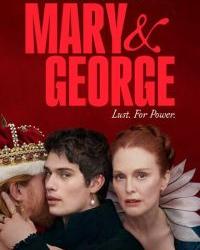Мэри и Джордж (2024) смотреть онлайн